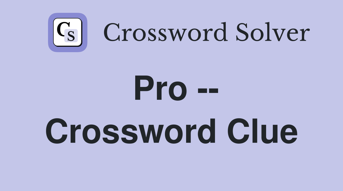 pro crossword clue 5 letters